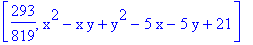 [293/819, x^2-x*y+y^2-5*x-5*y+21]